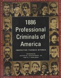 1886 Professional Criminals of America by Thomas Byrnes (2000, Paperback)