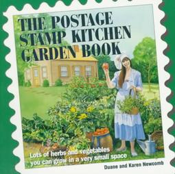 The Postage Stamp Kitchen Garden Book by Duane G. Newcomb, Karen Newcomb (1998)