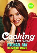 Cooking 'Round the Clock by Rachael Ray (2004, Paperback)