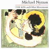 The Kiss & Other Movements by Michael Nyman (CD, Oct-1990, Editions E.G. Records)