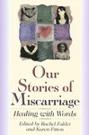 Our Stories of Miscarriage (1997, Paperback)