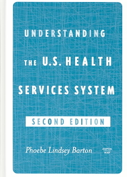 Understanding the U.S. Health Services System by Phoebe Lindsey Barton (2003, Book, Illustrated)