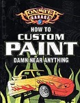 How To Custom Paint Damn Near Anything by Lee Klancher (2005, Paperback)