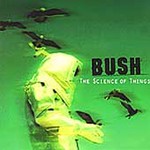 The Science of Things by Bush (Rock) (CD, Sep-2001, Trauma)