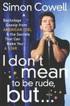 I Don't Mean to Be Rude, But... by Simon Cowell (2003, Hardcover)