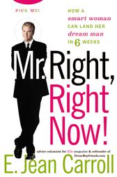 Mr. Right, Right Now! by E. Jean Carroll (2004, Hardcover)