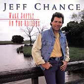 Walk Softly on the Bridges * by Jeff Chance (CD, Aug-1992, PolyGram Country)