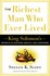 Book: The Richest Man Who Ever Lived Steven K. Scott, Hardcover