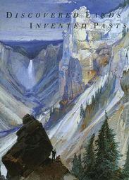 Discovered Lands, Invented Pasts by Buffalo Bill Historical Center, Jules David Prown, Nancy K. Anderson, Thomas Gilcrease Institute of American History and Art, William Cronon, Yale University Art Gallery (1994, Paperback)