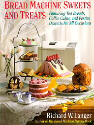 Bread Machine Sweets and Treats by Richard W. Langer (1993, Paperback)