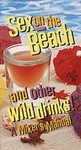 Sex on the Beach and Other Wild Drinks!
