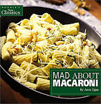 Mad about Macaroni : Rodale's New Classics Cookbooks