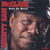 Keep on Movin' by Mighty Sam McClain (CD, Feb-1995, Audioquest Records)