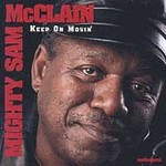 Keep on Movin' by Mighty Sam McClain (CD, Feb-1995, Audioquest Records)
