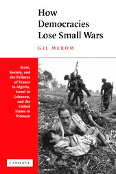 How Democracies Lose Small Wars by Gil Merom (2003, Paperback)
