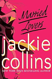 Married Lovers by Jackie Collins (2008, Hardcover)