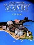 Cut and Assemble an Early American Seaport by A. G. Smith (1984, Paperback)