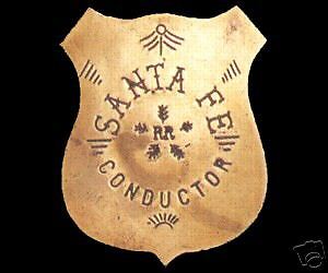 SANTA FE RAILROAD BRASS TRAIN CONDUCTOR BADGE  